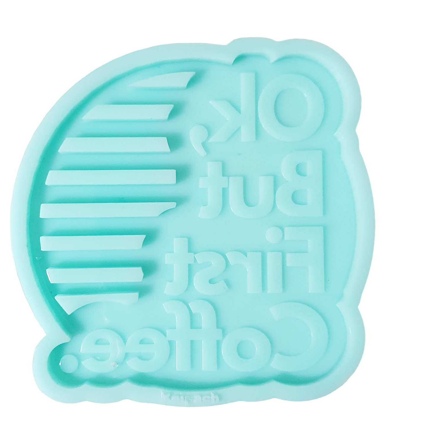 "OK, But First Coffee" Coaster Silicone Resin Mould - Keipach